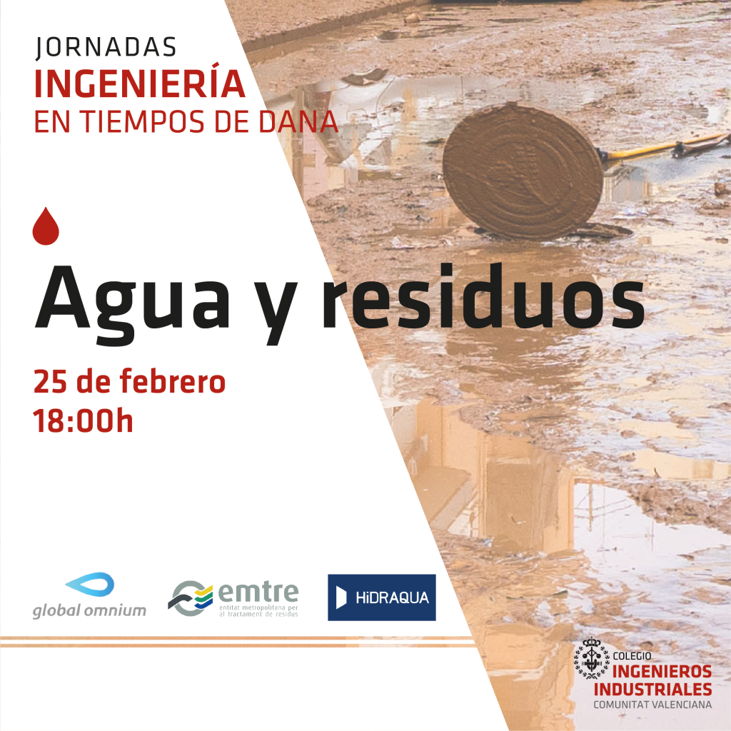 La 2ª Jornada “Ingeniería en tiempos de DANA” abordará soluciones en suministro de Agua y gestión de Residuos